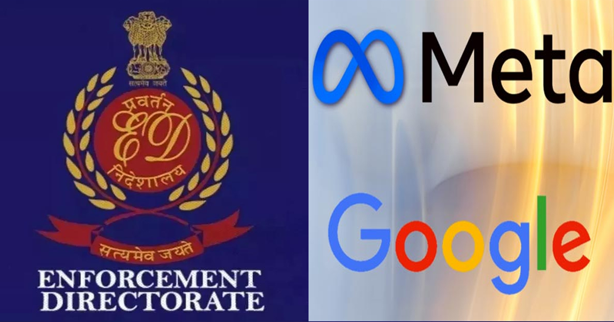 ऑनलाइन सट्टेबाजी ऐप से जुड़े भ्रष्टाचार मामले में ईडी ने गूगल और मेटा को तलब किया